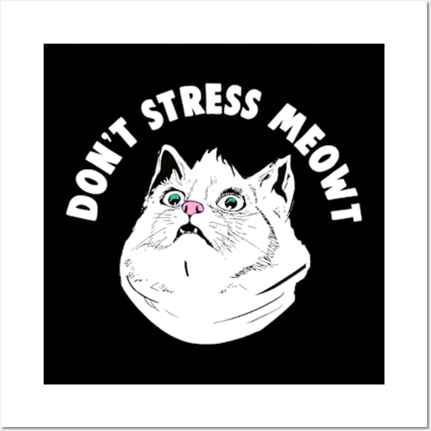 Don't Stress Meowt Funny Stressed Out Kitty Cat Wall Art by BrandyRay